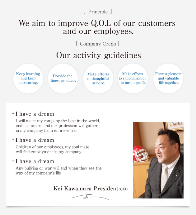 [Principle] We aim to improve Q.O.L of our customers and our employees.